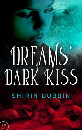 Title details for Dreams' Dark Kiss by Shirin Dubbin - Available